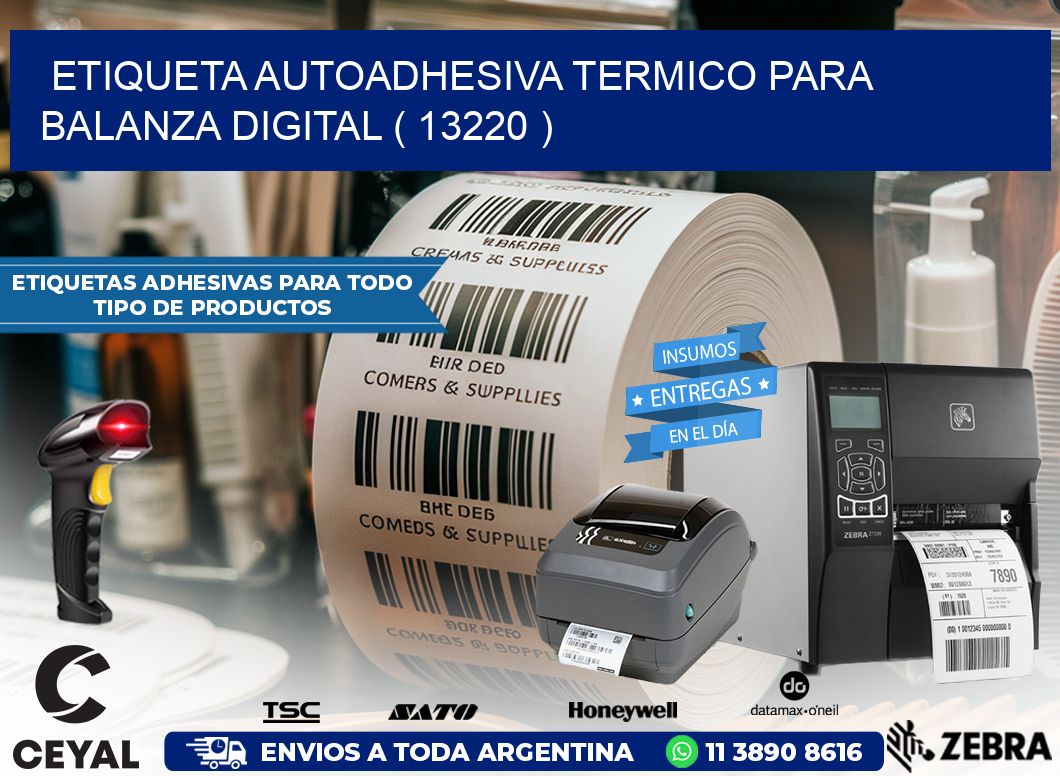 ETIQUETA AUTOADHESIVA TERMICO PARA BALANZA DIGITAL ( 13220 )