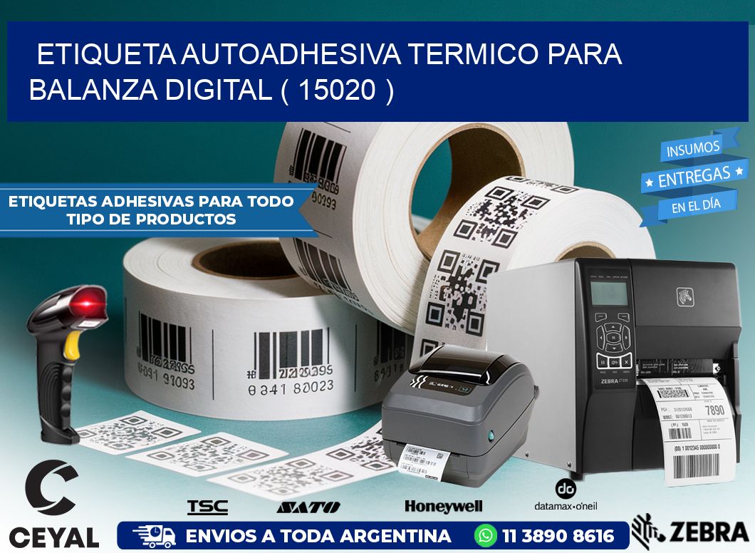 ETIQUETA AUTOADHESIVA TERMICO PARA BALANZA DIGITAL ( 15020 )