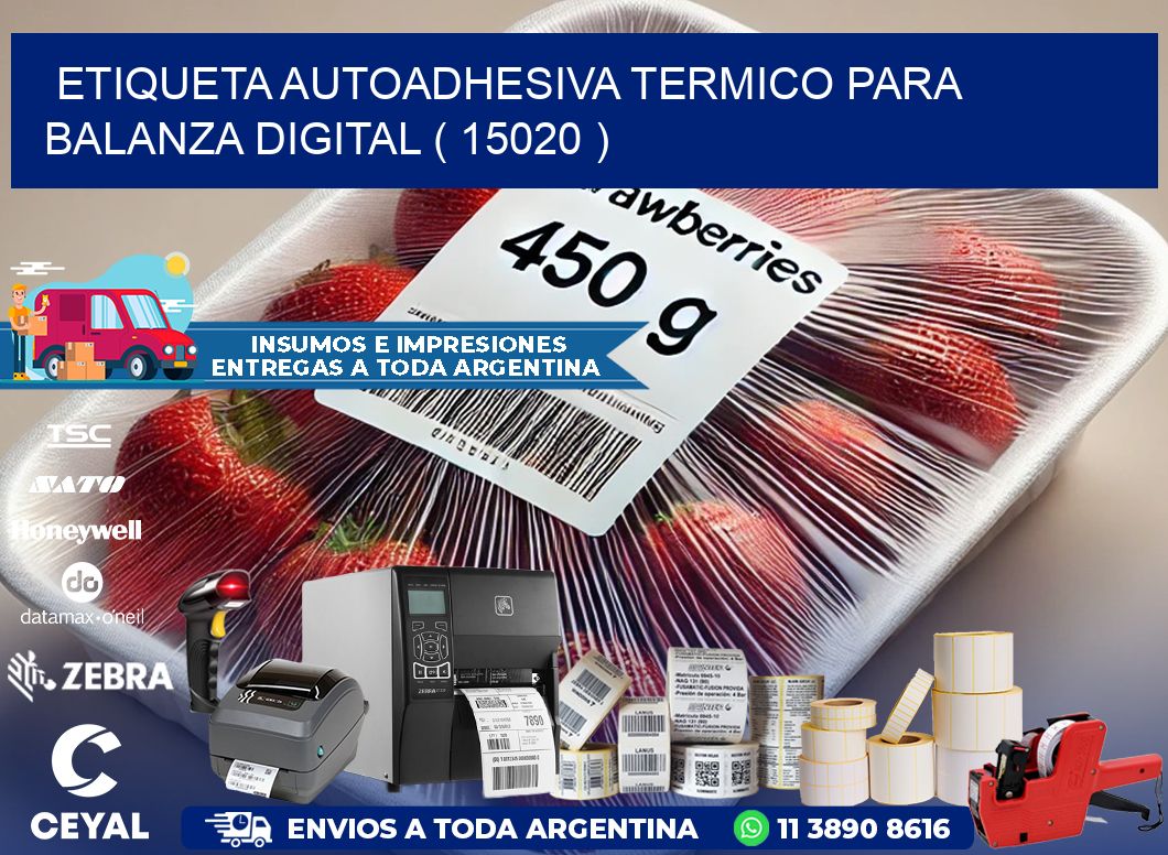 ETIQUETA AUTOADHESIVA TERMICO PARA BALANZA DIGITAL ( 15020 )