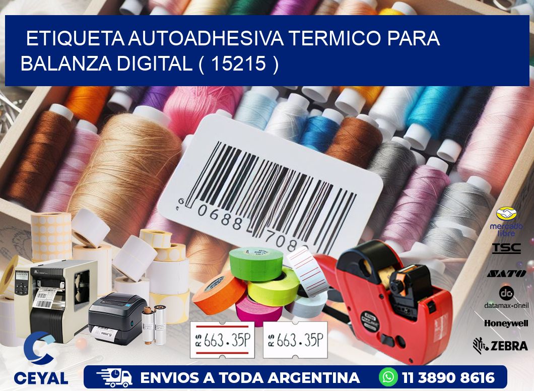 ETIQUETA AUTOADHESIVA TERMICO PARA BALANZA DIGITAL ( 15215 )