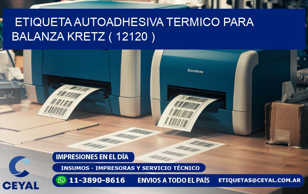 ETIQUETA AUTOADHESIVA TERMICO PARA BALANZA KRETZ ( 12120 )