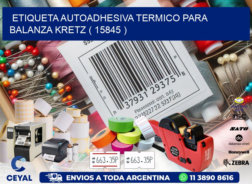 ETIQUETA AUTOADHESIVA TERMICO PARA BALANZA KRETZ ( 15845 )