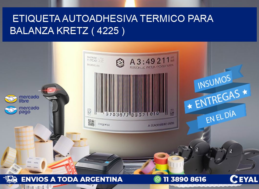 ETIQUETA AUTOADHESIVA TERMICO PARA BALANZA KRETZ ( 4225 )