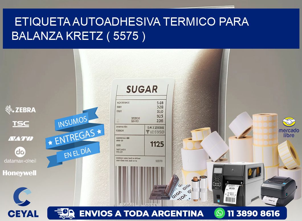 ETIQUETA AUTOADHESIVA TERMICO PARA BALANZA KRETZ ( 5575 )