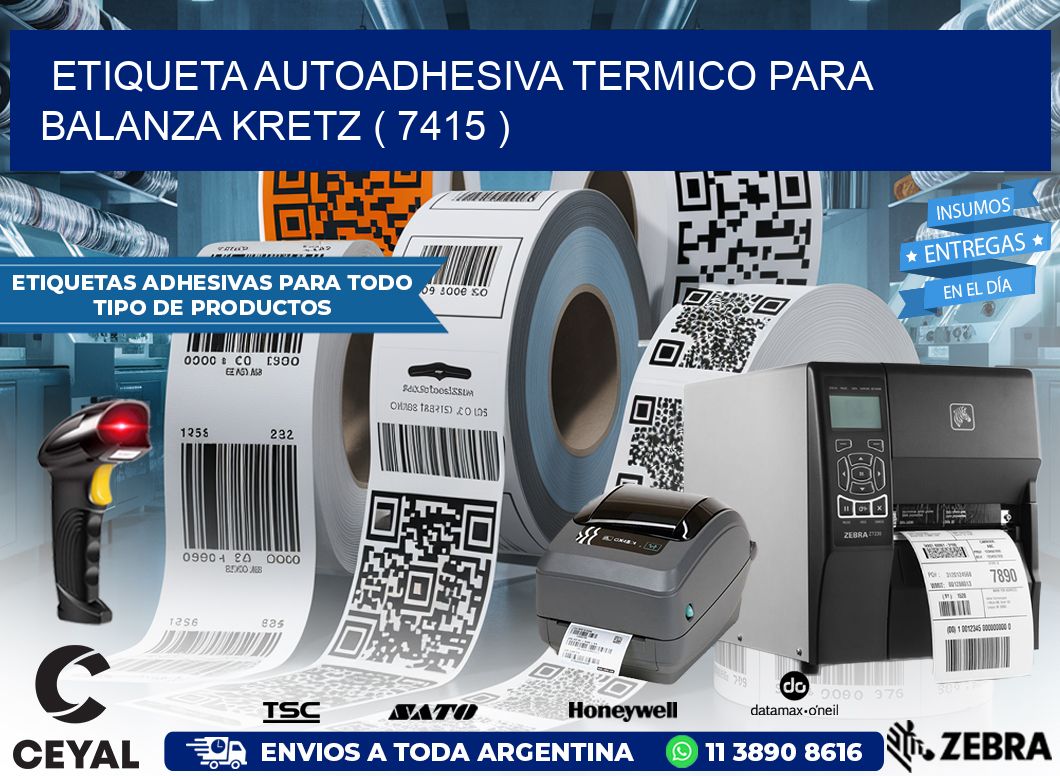 ETIQUETA AUTOADHESIVA TERMICO PARA BALANZA KRETZ ( 7415 )