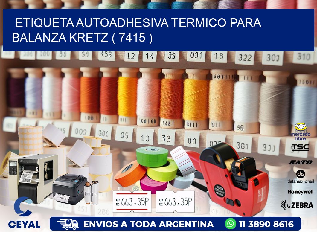 ETIQUETA AUTOADHESIVA TERMICO PARA BALANZA KRETZ ( 7415 )