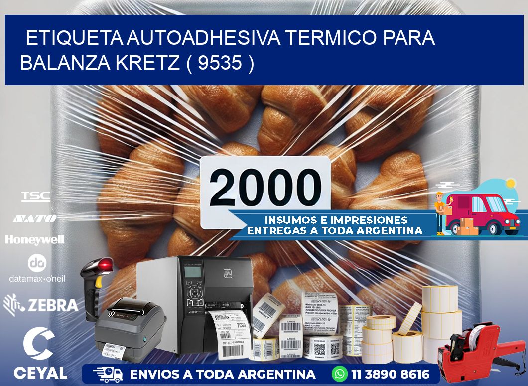 ETIQUETA AUTOADHESIVA TERMICO PARA BALANZA KRETZ ( 9535 )