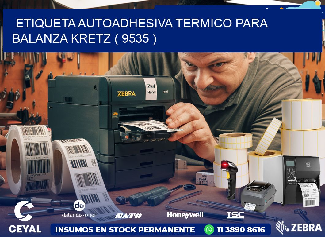 ETIQUETA AUTOADHESIVA TERMICO PARA BALANZA KRETZ ( 9535 )