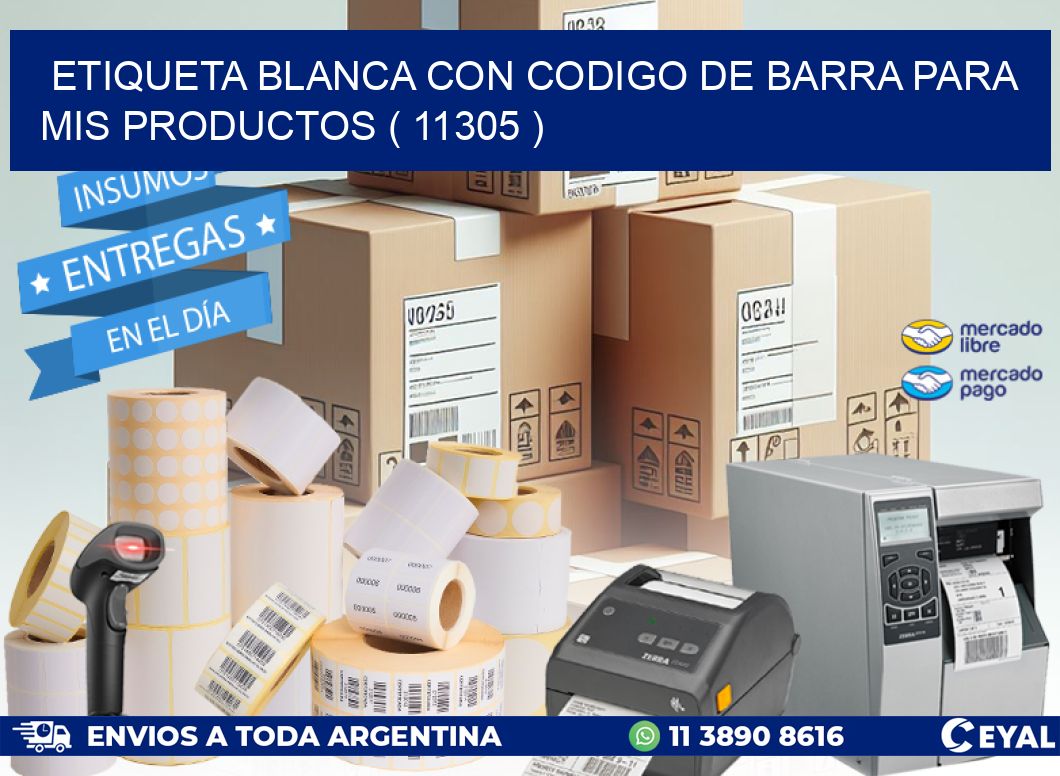 ETIQUETA BLANCA CON CODIGO DE BARRA PARA MIS PRODUCTOS ( 11305 )