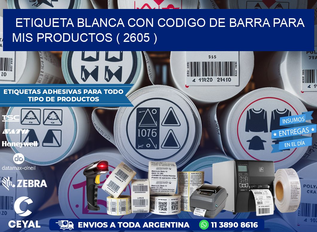 ETIQUETA BLANCA CON CODIGO DE BARRA PARA MIS PRODUCTOS ( 2605 )