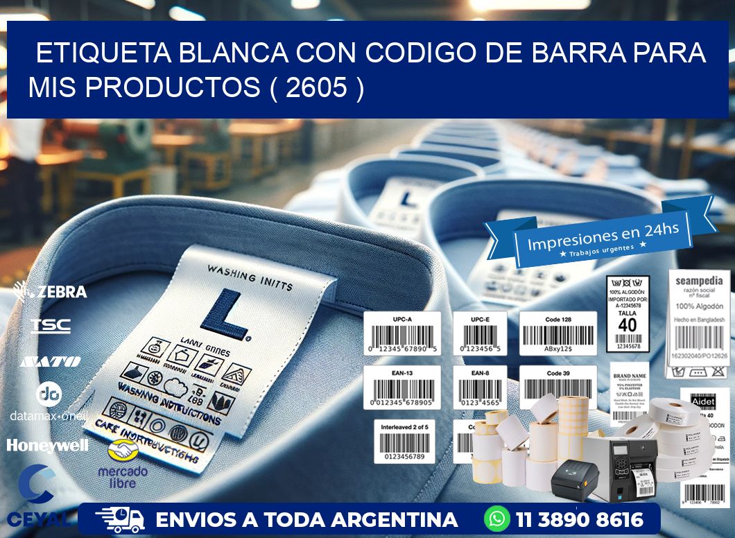 ETIQUETA BLANCA CON CODIGO DE BARRA PARA MIS PRODUCTOS ( 2605 )