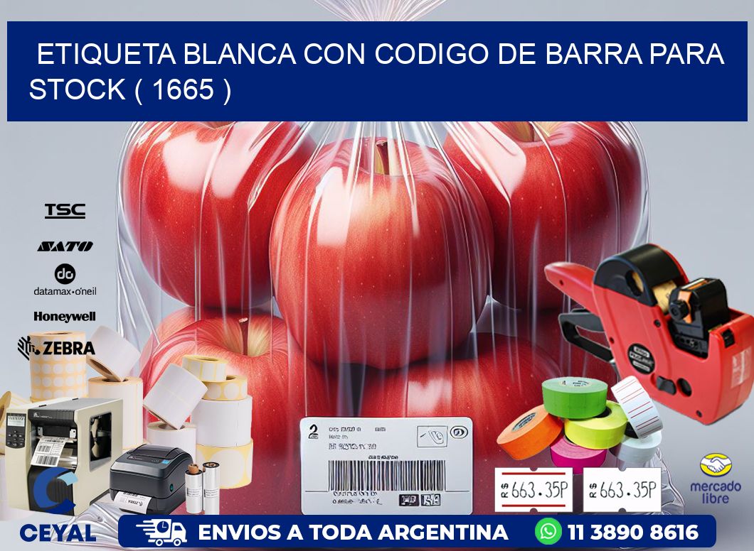 ETIQUETA BLANCA CON CODIGO DE BARRA PARA STOCK ( 1665 )