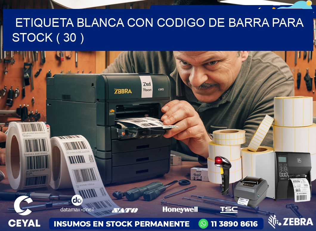 ETIQUETA BLANCA CON CODIGO DE BARRA PARA STOCK ( 30 )