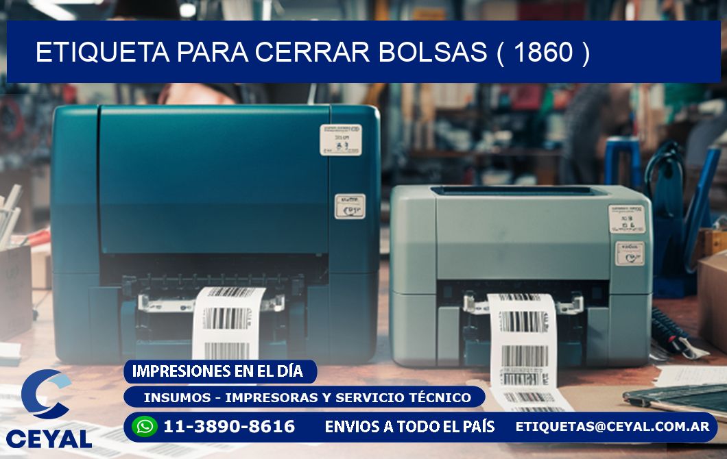 ETIQUETA PARA CERRAR BOLSAS ( 1860 )