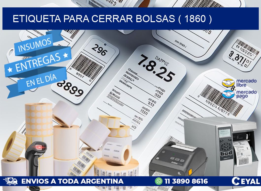 ETIQUETA PARA CERRAR BOLSAS ( 1860 )