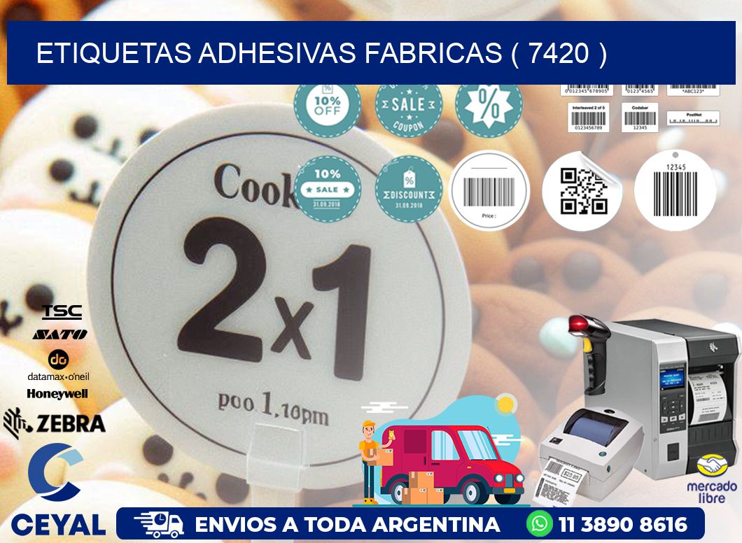 ETIQUETAS ADHESIVAS FABRICAS ( 7420 )