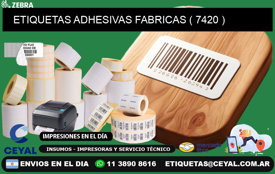 ETIQUETAS ADHESIVAS FABRICAS ( 7420 )