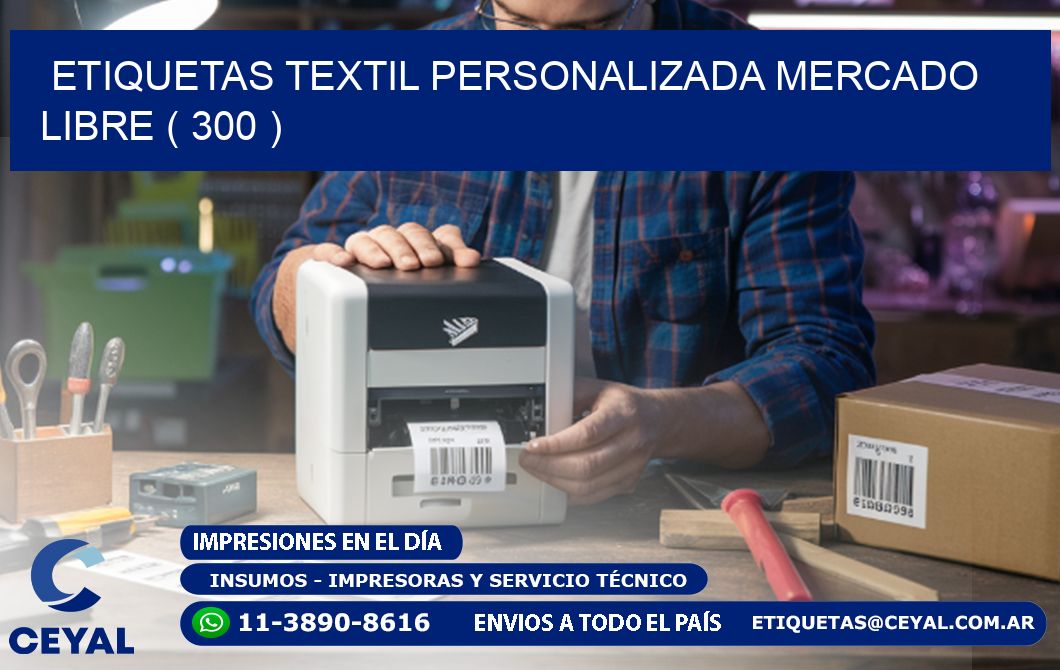 ETIQUETAS TEXTIL PERSONALIZADA MERCADO LIBRE ( 300 )