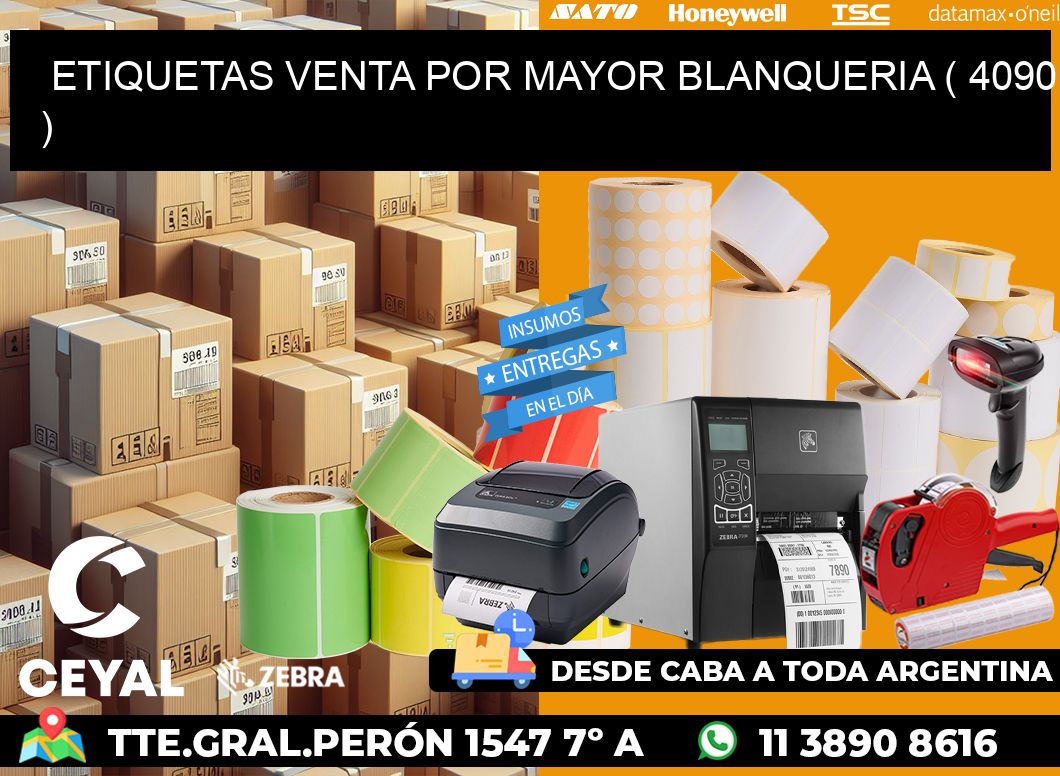 ETIQUETAS VENTA POR MAYOR BLANQUERIA ( 4090 )