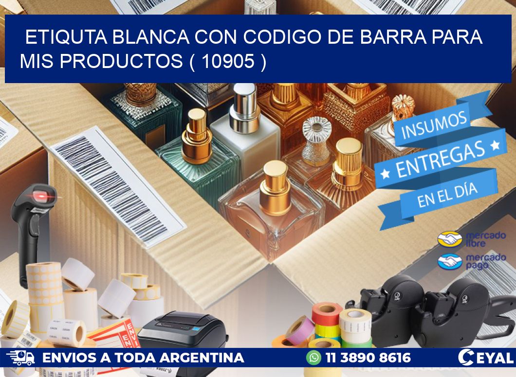 ETIQUTA BLANCA CON CODIGO DE BARRA PARA MIS PRODUCTOS ( 10905 )