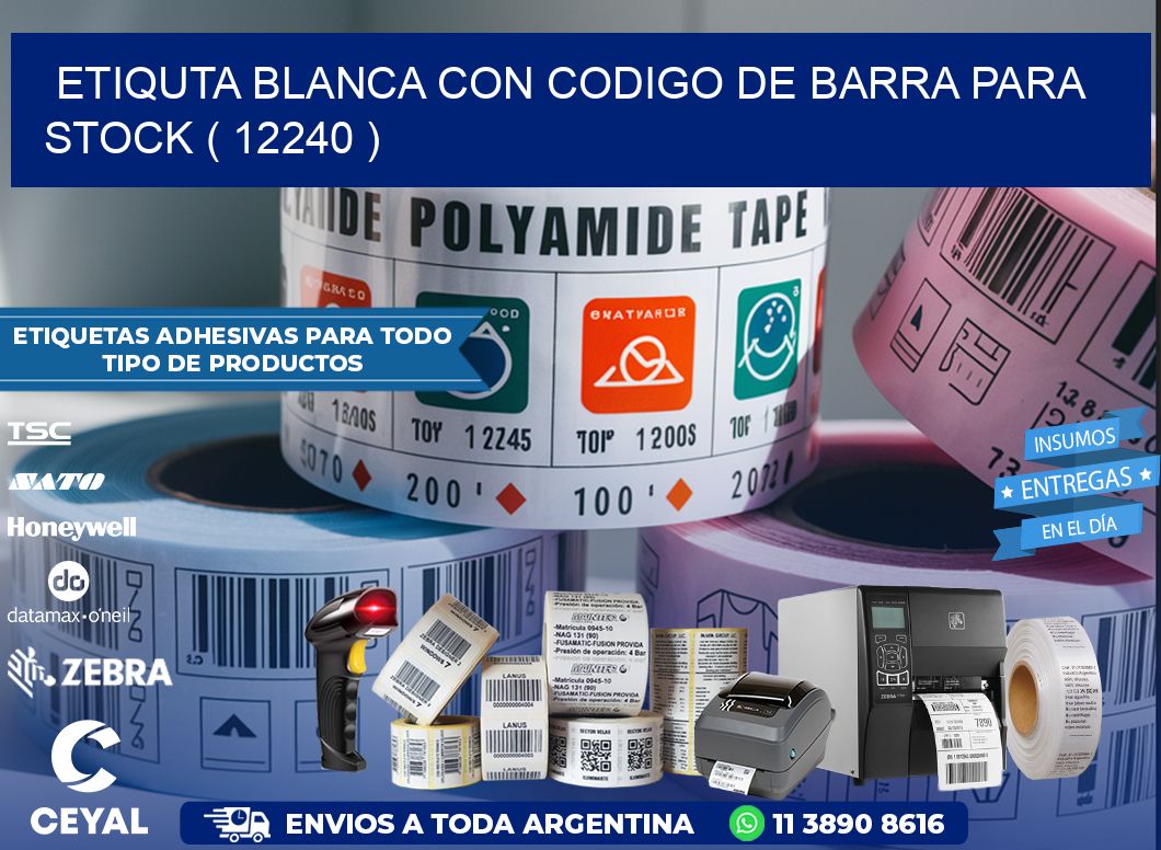 ETIQUTA BLANCA CON CODIGO DE BARRA PARA STOCK ( 12240 )