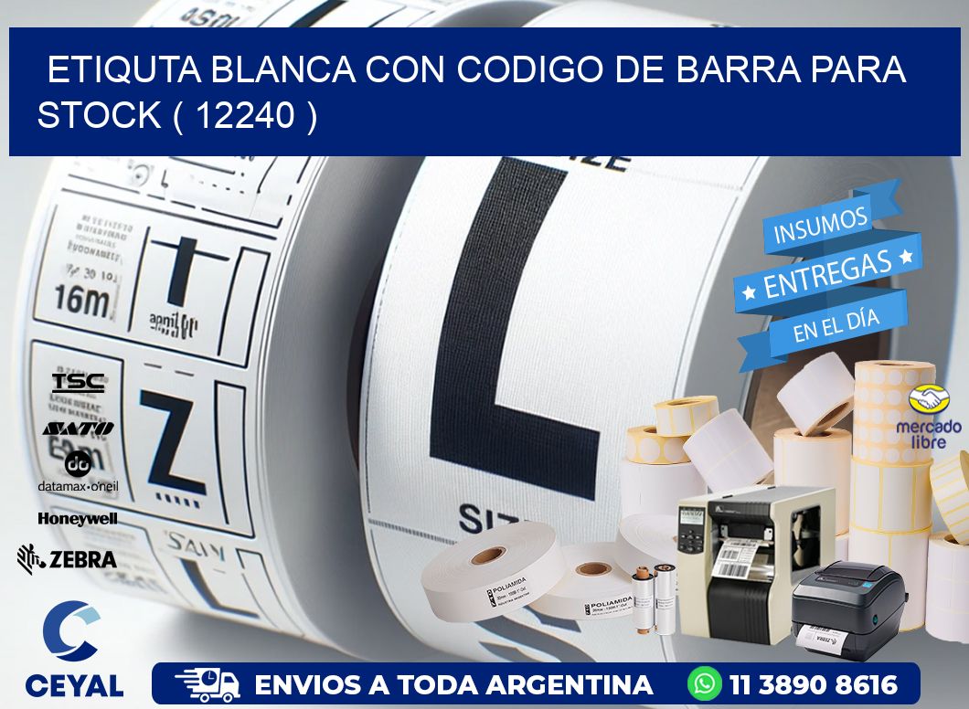 ETIQUTA BLANCA CON CODIGO DE BARRA PARA STOCK ( 12240 )