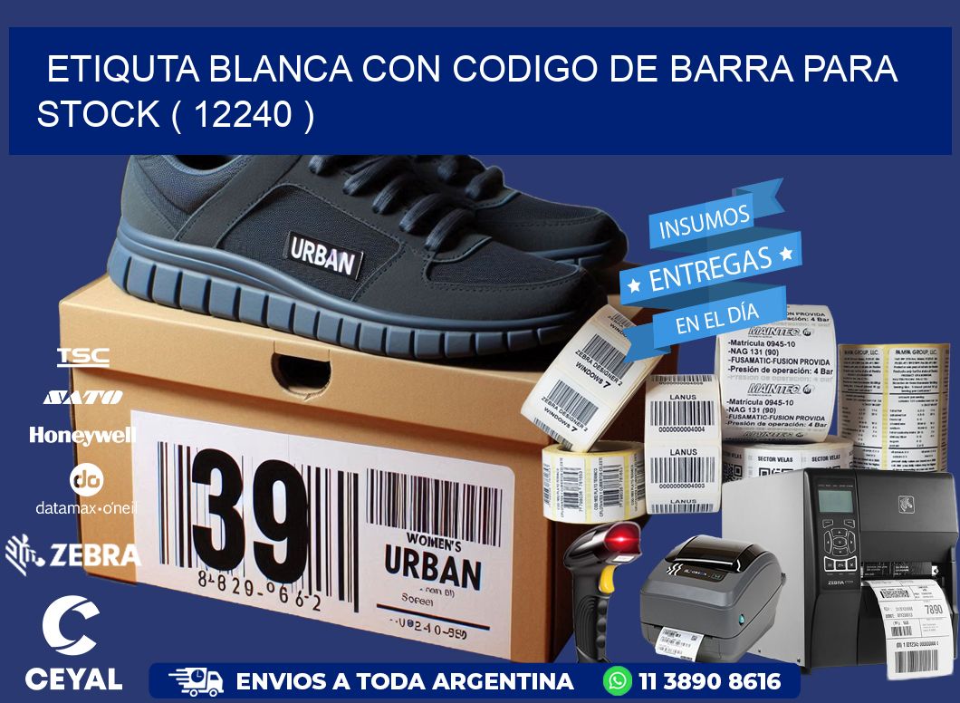 ETIQUTA BLANCA CON CODIGO DE BARRA PARA STOCK ( 12240 )