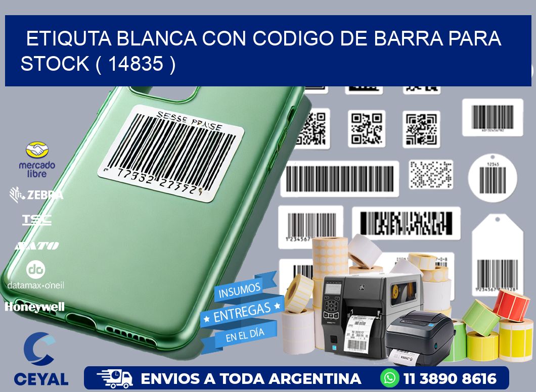 ETIQUTA BLANCA CON CODIGO DE BARRA PARA STOCK ( 14835 )