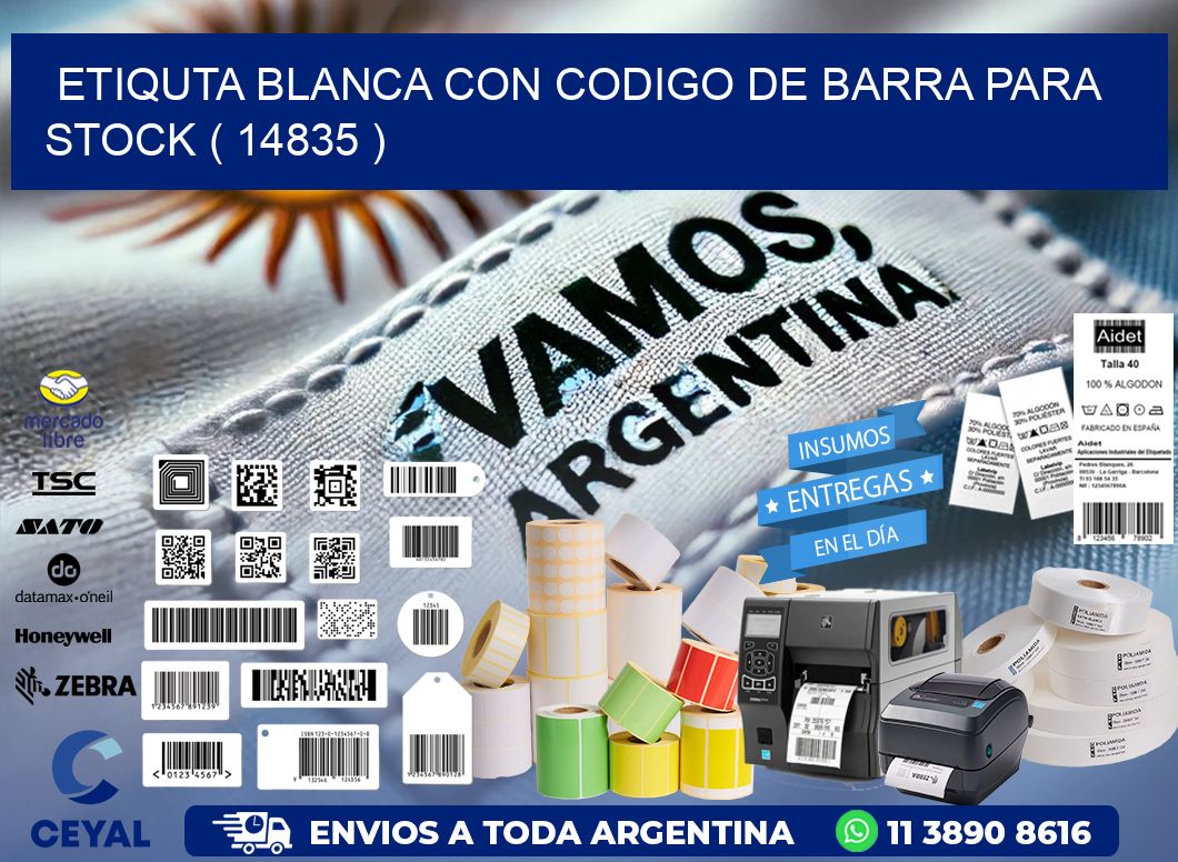 ETIQUTA BLANCA CON CODIGO DE BARRA PARA STOCK ( 14835 )