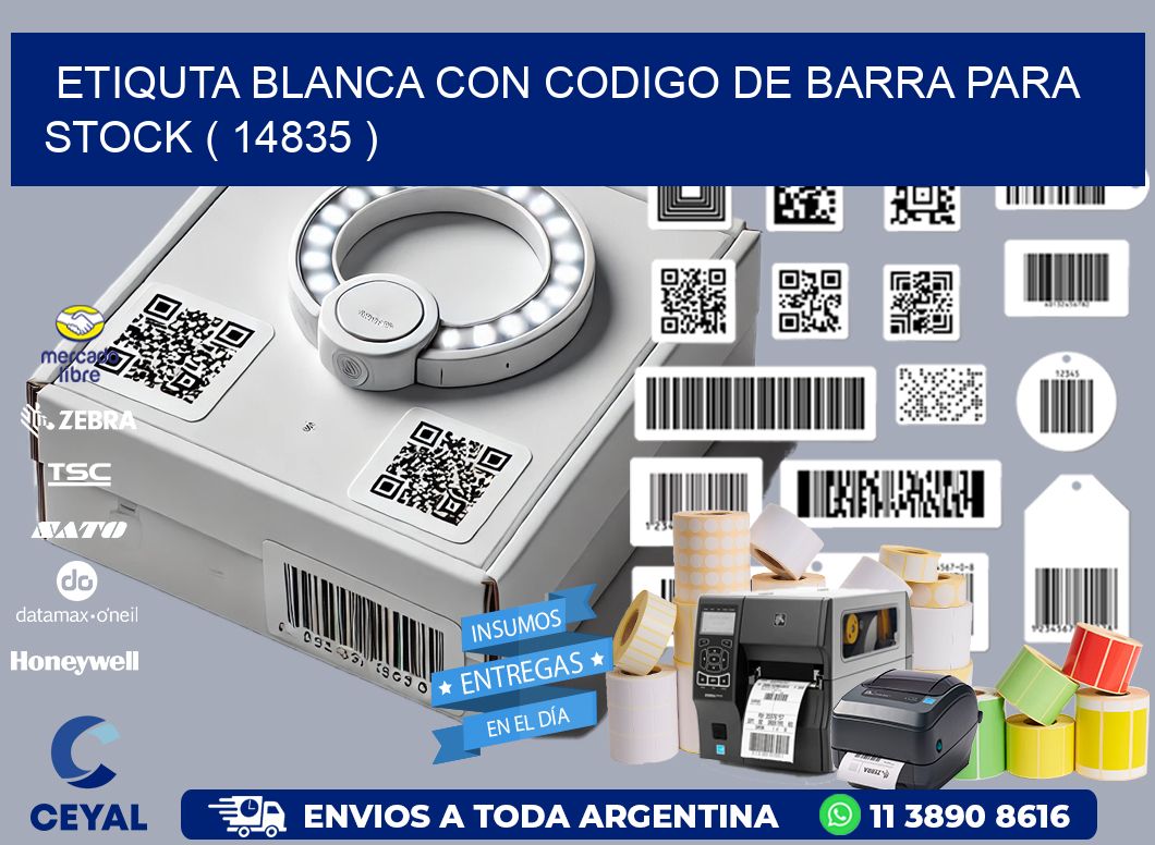 ETIQUTA BLANCA CON CODIGO DE BARRA PARA STOCK ( 14835 )