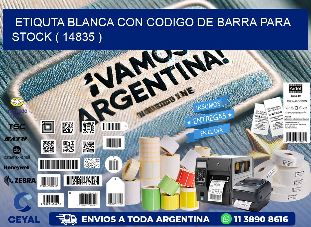 ETIQUTA BLANCA CON CODIGO DE BARRA PARA STOCK ( 14835 )