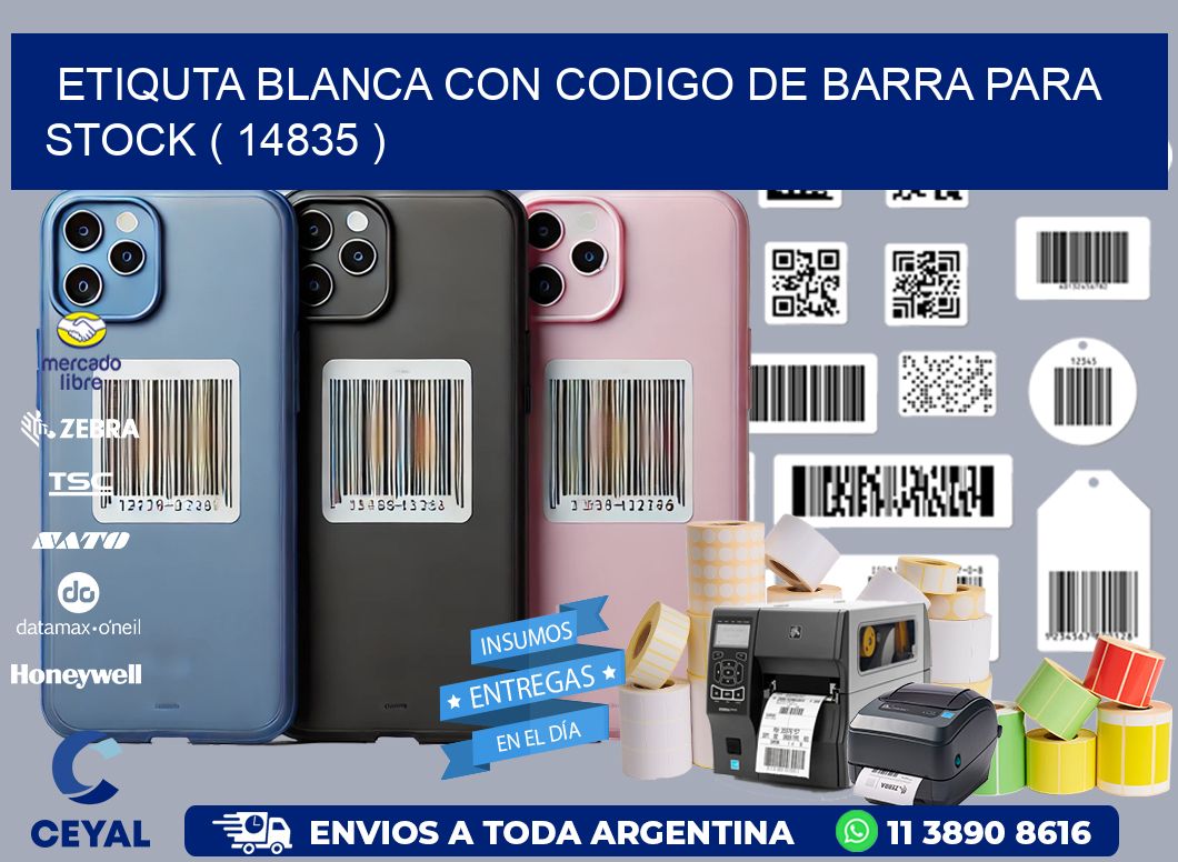 ETIQUTA BLANCA CON CODIGO DE BARRA PARA STOCK ( 14835 )