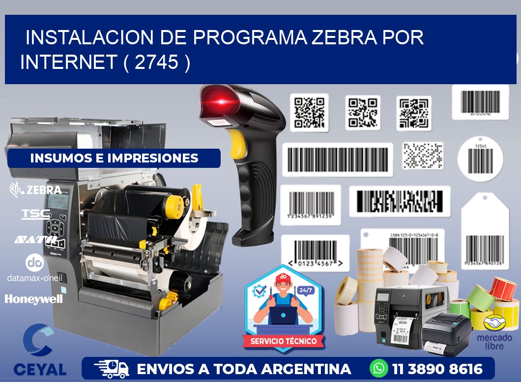 INSTALACION DE PROGRAMA ZEBRA POR INTERNET ( 2745 )