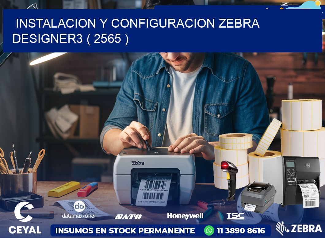 INSTALACION Y CONFIGURACION ZEBRA DESIGNER3 ( 2565 )