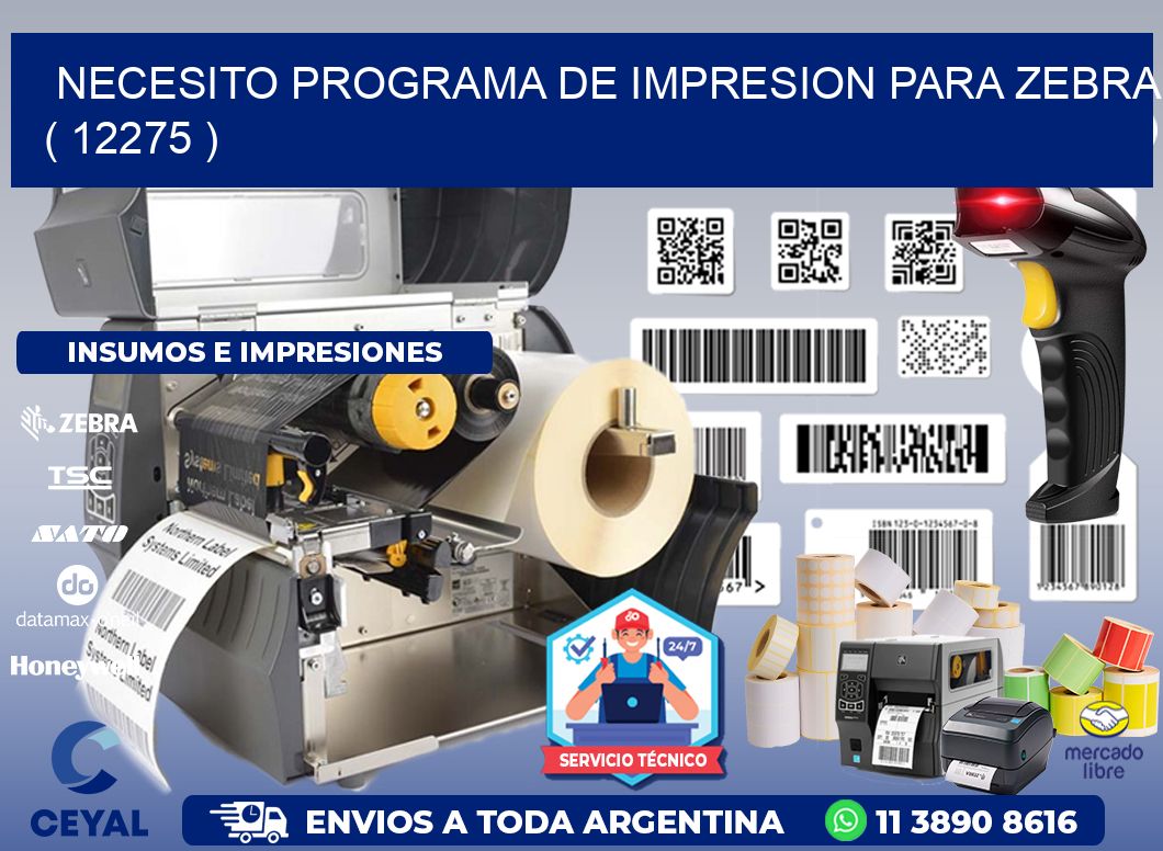 NECESITO PROGRAMA DE IMPRESION PARA ZEBRA ( 12275 )