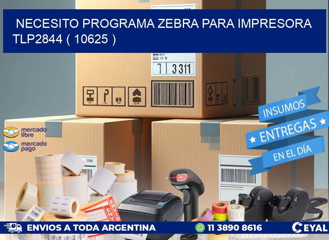 NECESITO PROGRAMA ZEBRA PARA IMPRESORA TLP2844 ( 10625 )