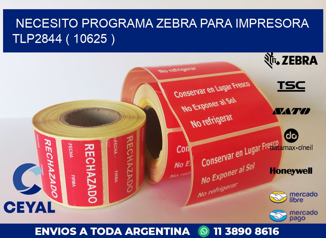 NECESITO PROGRAMA ZEBRA PARA IMPRESORA TLP2844 ( 10625 )