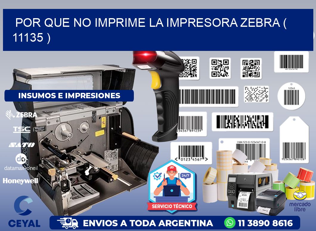 POR QUE NO IMPRIME LA IMPRESORA ZEBRA ( 11135 )