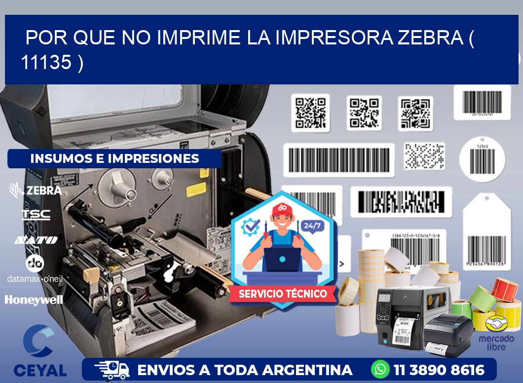 POR QUE NO IMPRIME LA IMPRESORA ZEBRA ( 11135 )