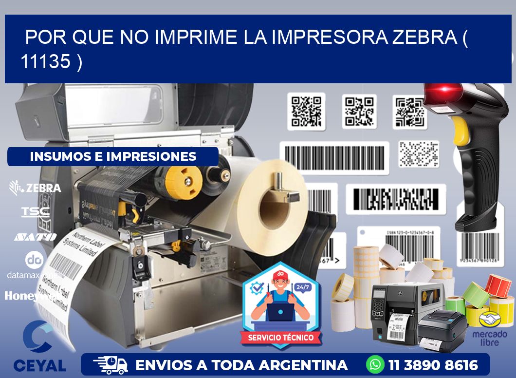 POR QUE NO IMPRIME LA IMPRESORA ZEBRA ( 11135 )