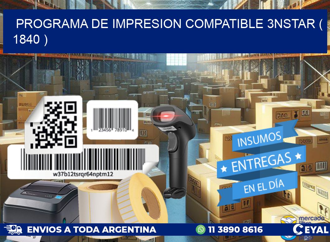PROGRAMA DE IMPRESION COMPATIBLE 3NSTAR ( 1840 )