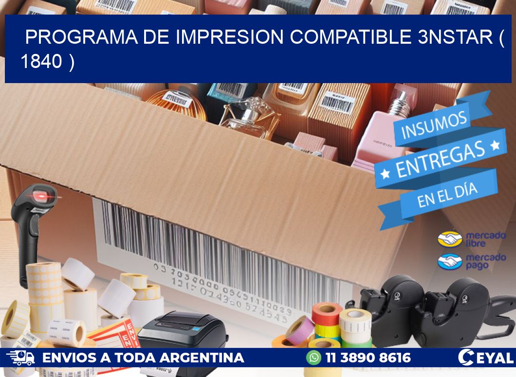 PROGRAMA DE IMPRESION COMPATIBLE 3NSTAR ( 1840 )
