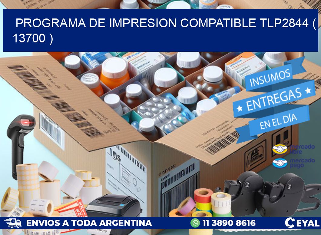 PROGRAMA DE IMPRESION COMPATIBLE TLP2844 ( 13700 )