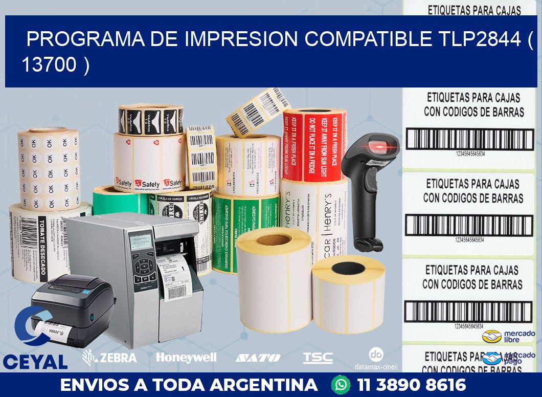 PROGRAMA DE IMPRESION COMPATIBLE TLP2844 ( 13700 )