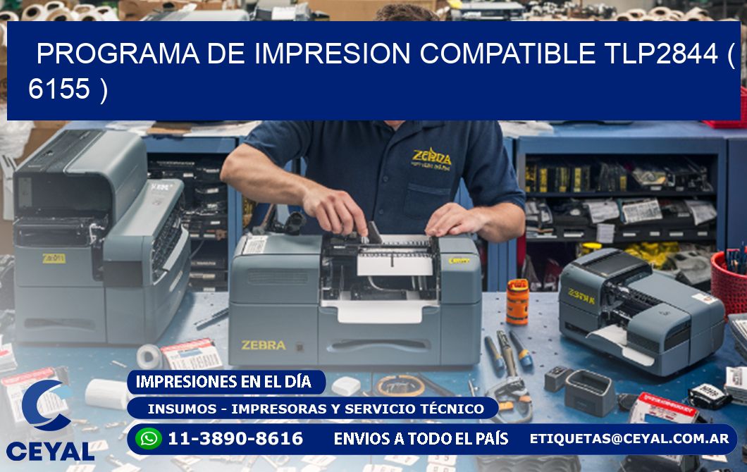 PROGRAMA DE IMPRESION COMPATIBLE TLP2844 ( 6155 )