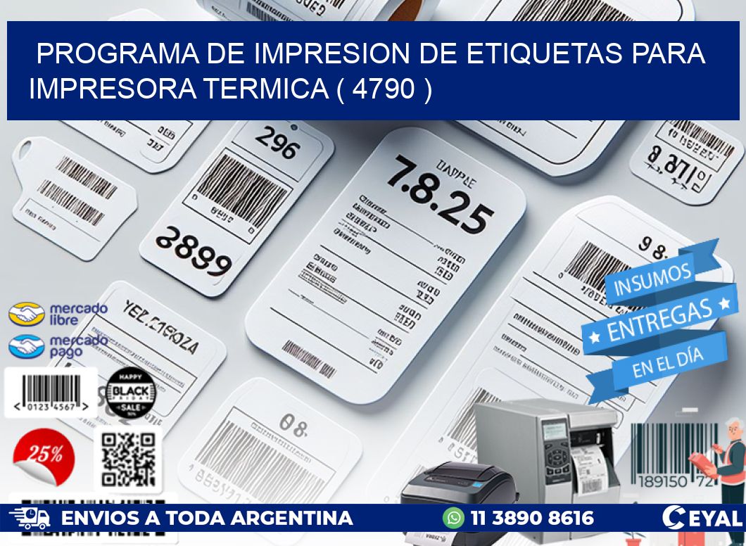 PROGRAMA DE IMPRESION DE ETIQUETAS PARA IMPRESORA TERMICA ( 4790 )