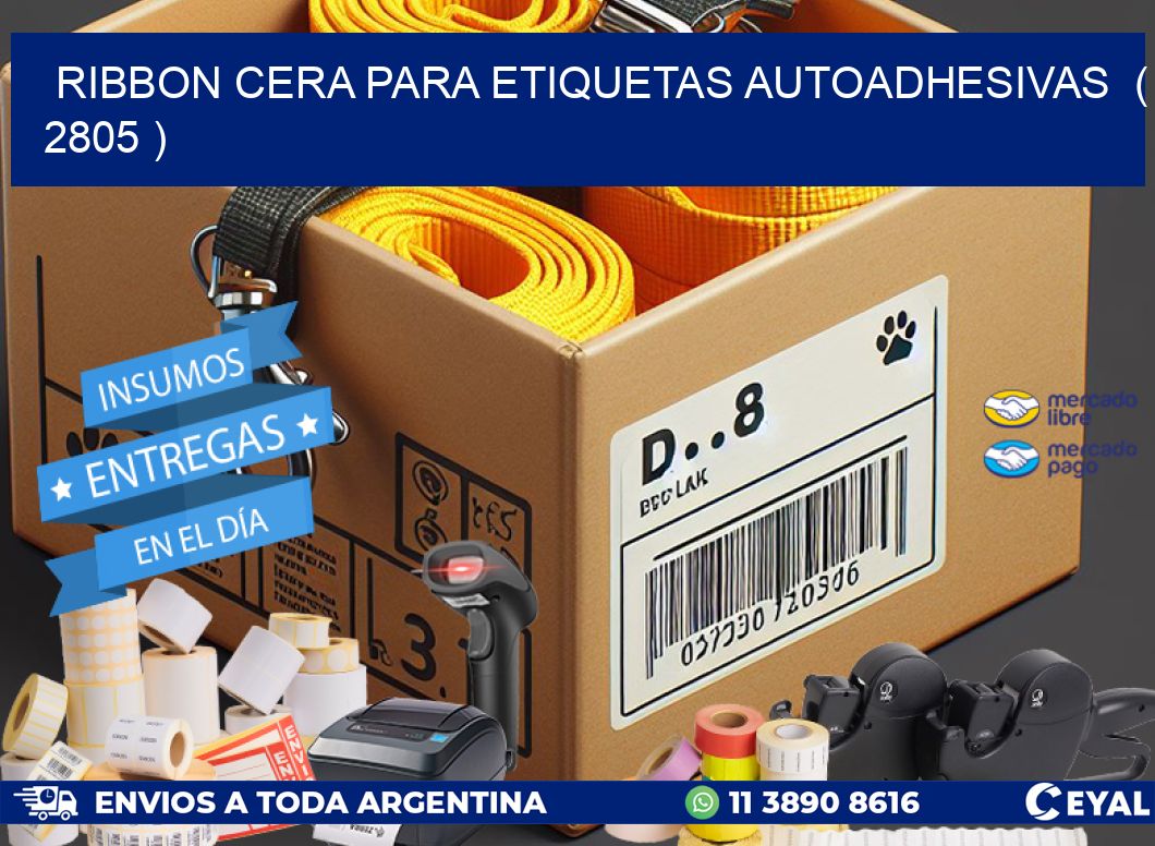 RIBBON CERA PARA ETIQUETAS AUTOADHESIVAS  ( 2805 )