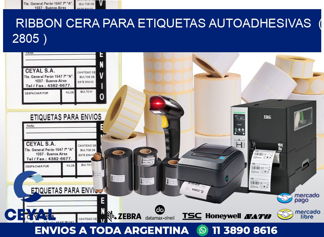 RIBBON CERA PARA ETIQUETAS AUTOADHESIVAS  ( 2805 )