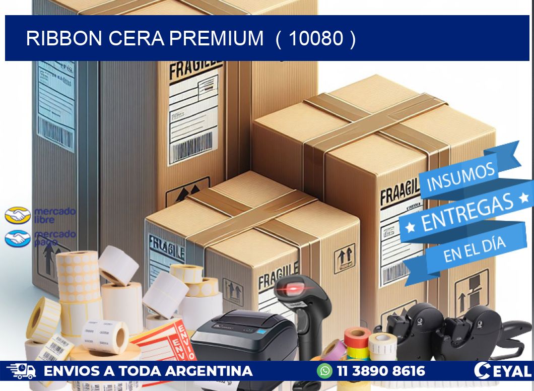 RIBBON CERA PREMIUM  ( 10080 )