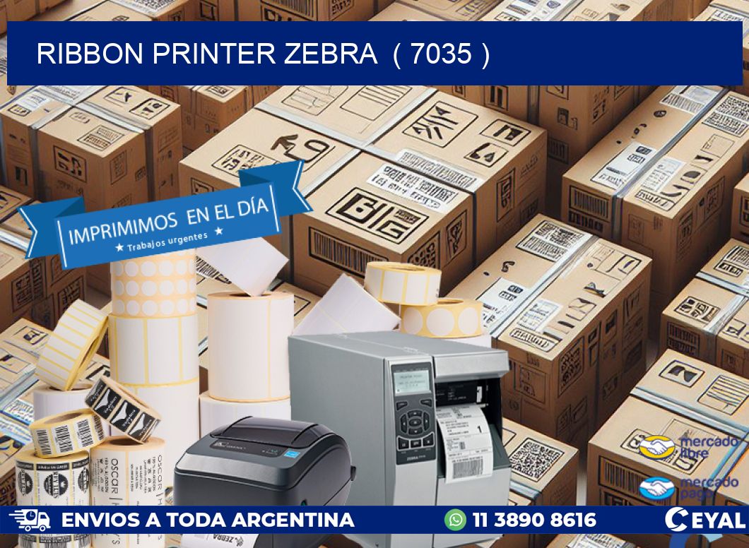 RIBBON PRINTER ZEBRA  ( 7035 )